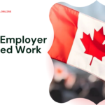 Canada Employer Sponsored Work Visa: Complete Guide for Foreign Workers in 2026
