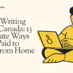 Online Writing Jobs in Canada: 13 Legitimate Ways to Get Paid to Write From Home