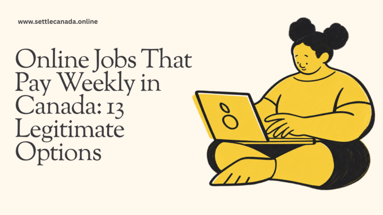 Online Jobs That Pay Weekly in Canada: 13 Legitimate Options