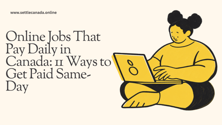 Online Jobs That Pay Daily in Canada: 11 Ways to Get Paid Same-Day